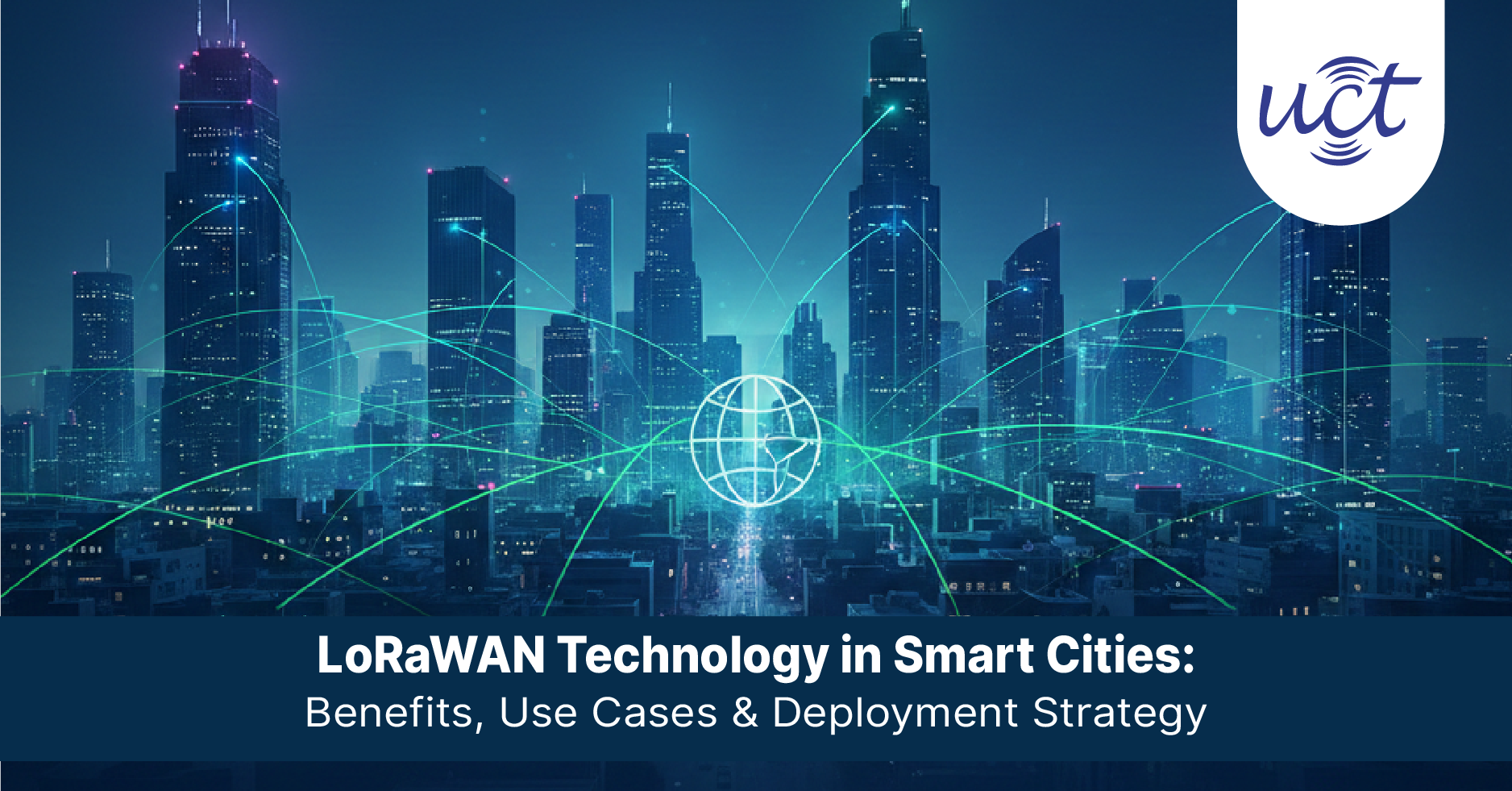 LoRaWAN Technology in Smart Cities: Benefits, Use Cases