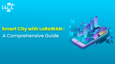 Smart City With LoRaWAN - A Comprehensive Guide
