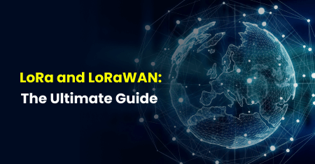 LoRa and LoRaWAN: The Ultimate